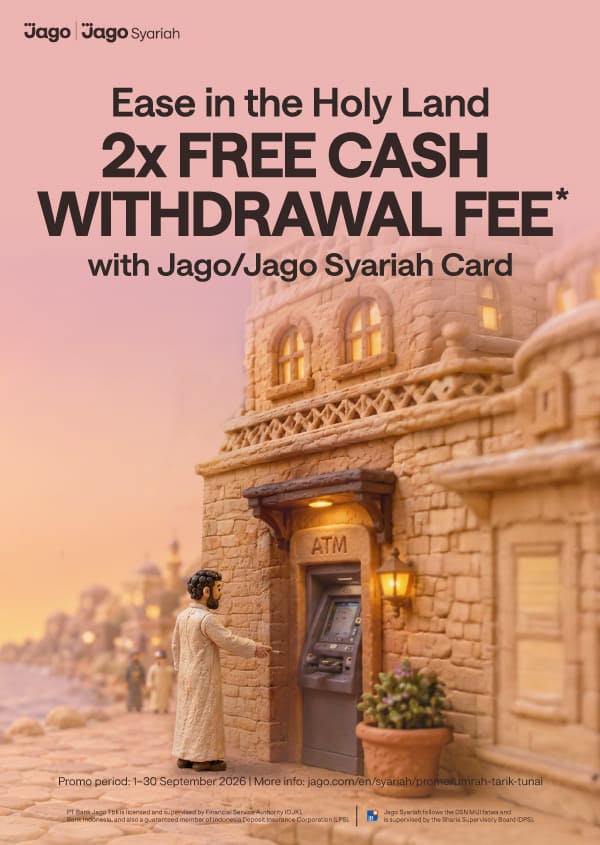 FREE CASH WITHDRAWAL FEE at ATMs in Saudi Arabia using Jago/Jago Syariah Card