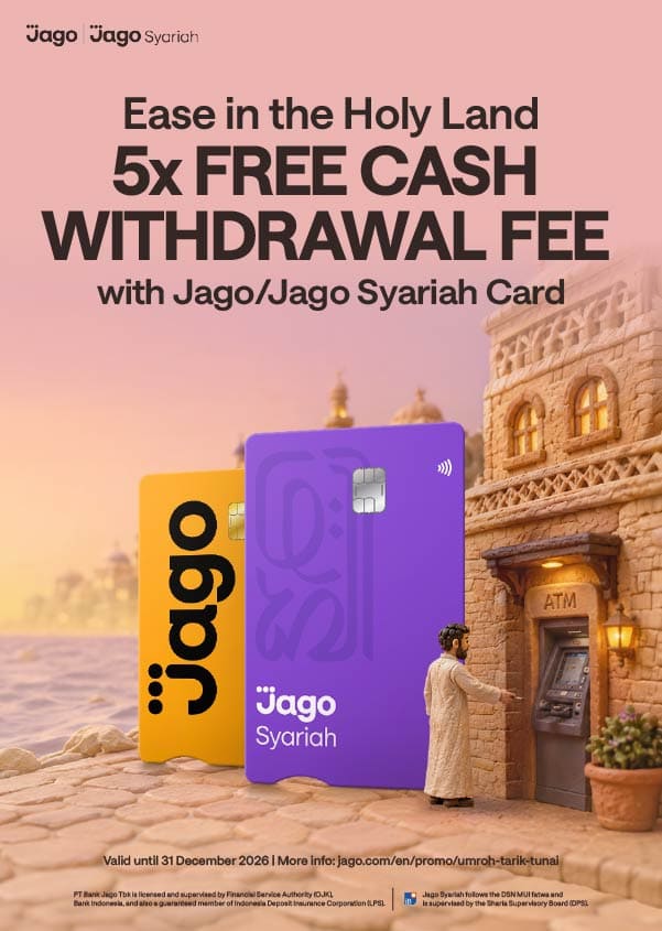FREE CASH WITHDRAWAL FEE at ATMs in Saudi Arabia using Jago/Jago Syariah Card