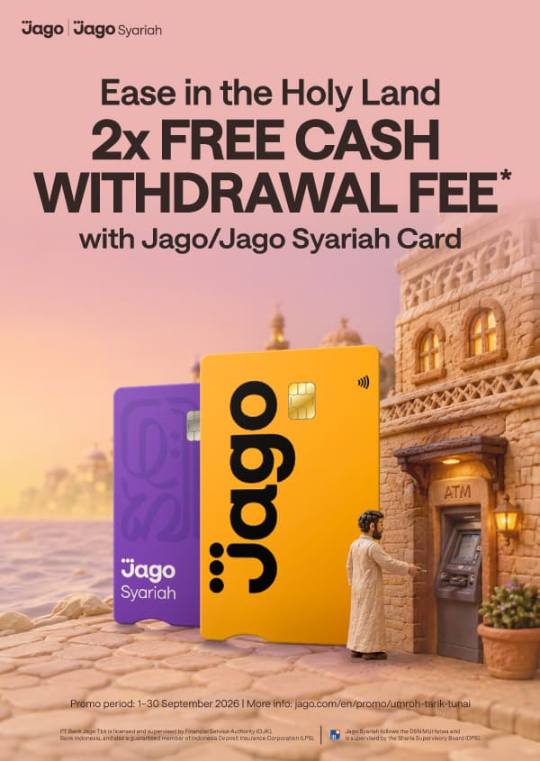 FREE CASH WITHDRAWAL FEE at ATMs in Saudi Arabia using Jago/Jago Syariah Card