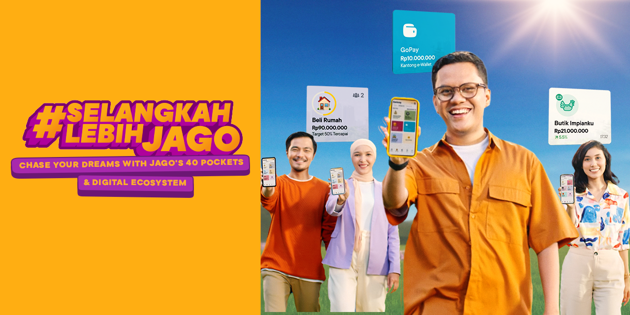 Together with Jago, You Become One Step Closer to Achieving Your Dreams