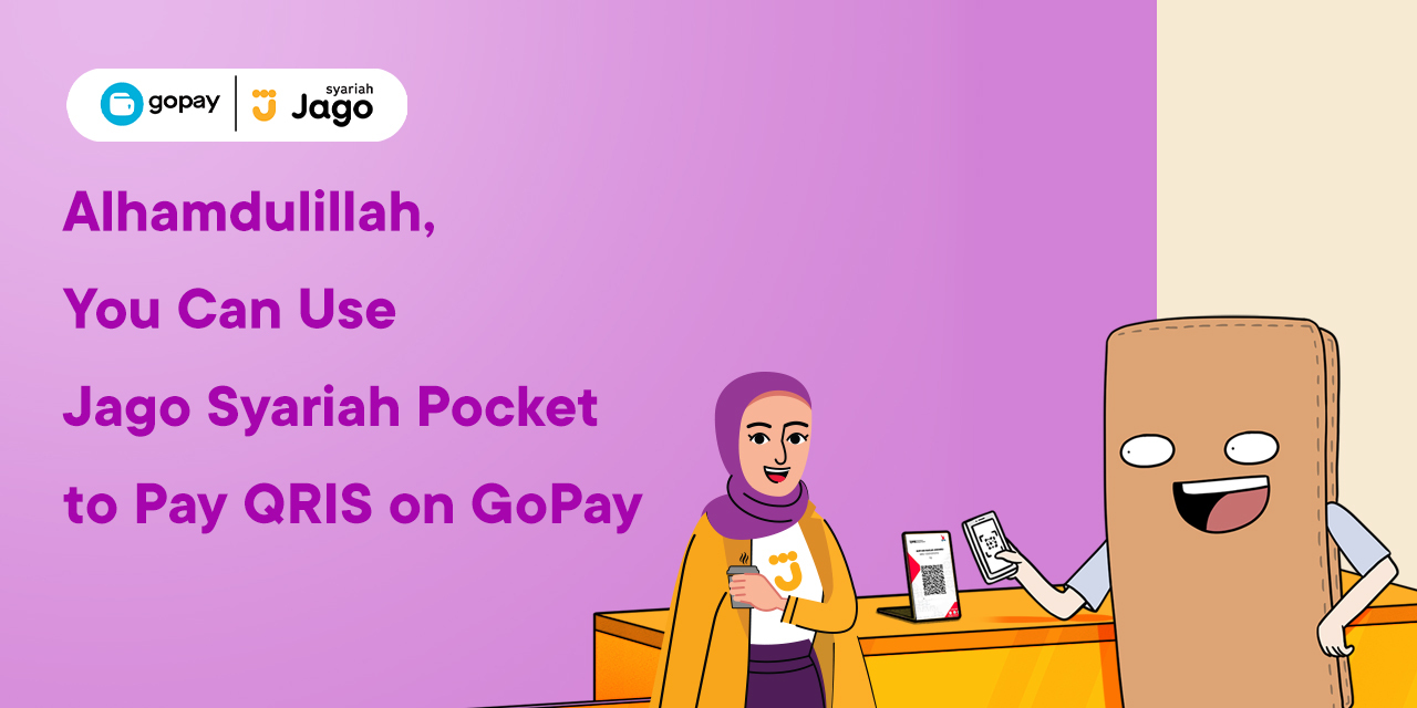 Alhamdulillah, You Can Now Use Jago Syariah Pocket to Pay QRIS on GoPay