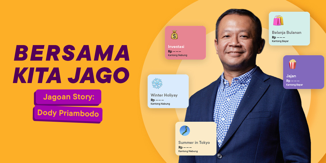 The Story of Jagoan Dody Priambodo on How He Enjoys the Ease of Financial Management