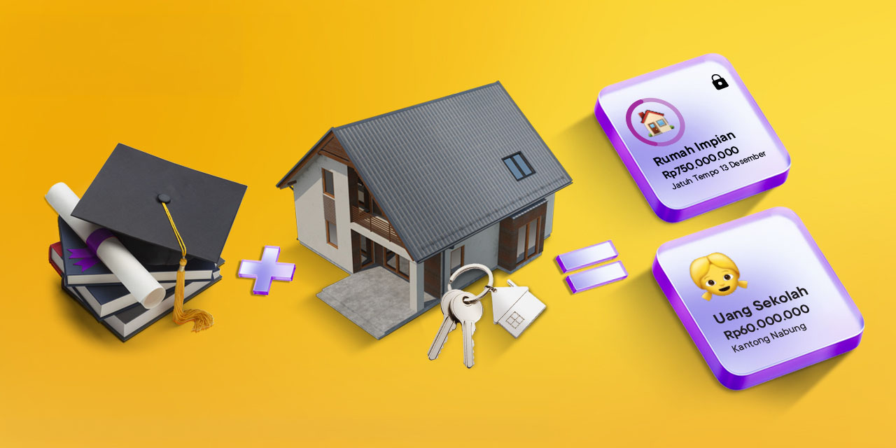 Cara Menabung Dana Pendidikan Anak dan Membeli Rumah Pertama Bersamaan di Bank Jago