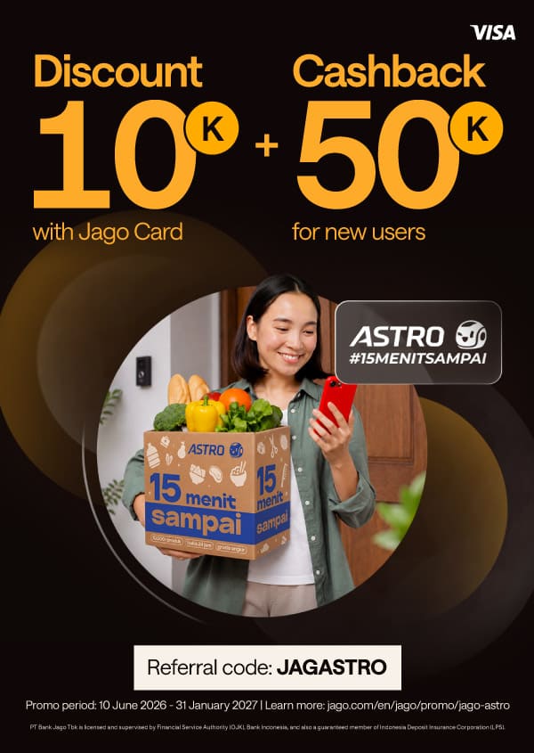 Get Rp10,000 off with min. purchase Rp250,000 using Jago Visa Debit Card on Astro!