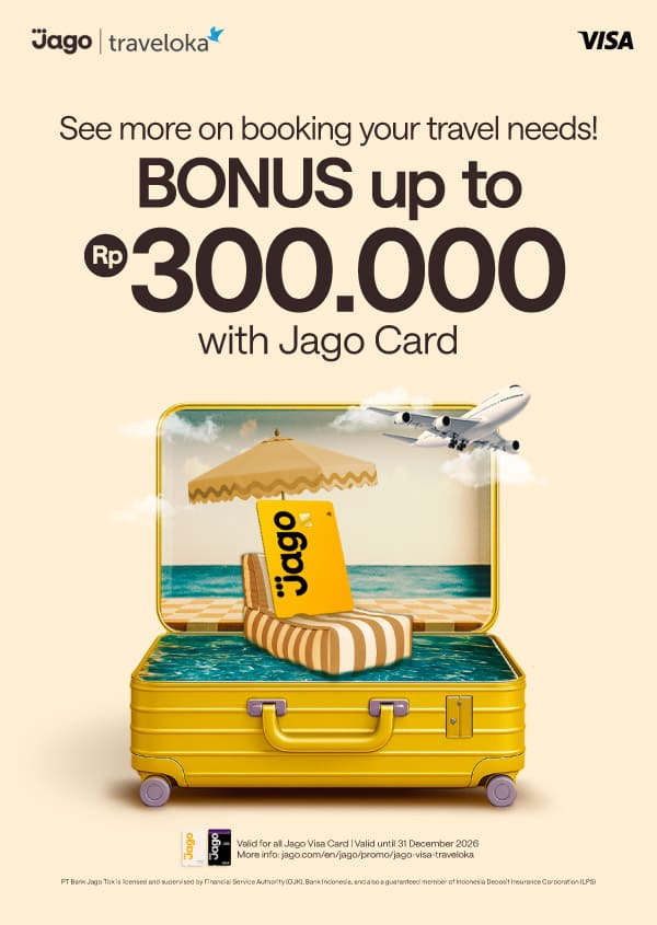 Save on Traveloka bookings use Jago Card get up to 300K bonus!