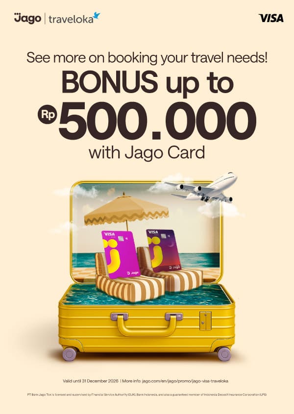 Save on Traveloka bookings use Jago Card get up to 300K bonus!
