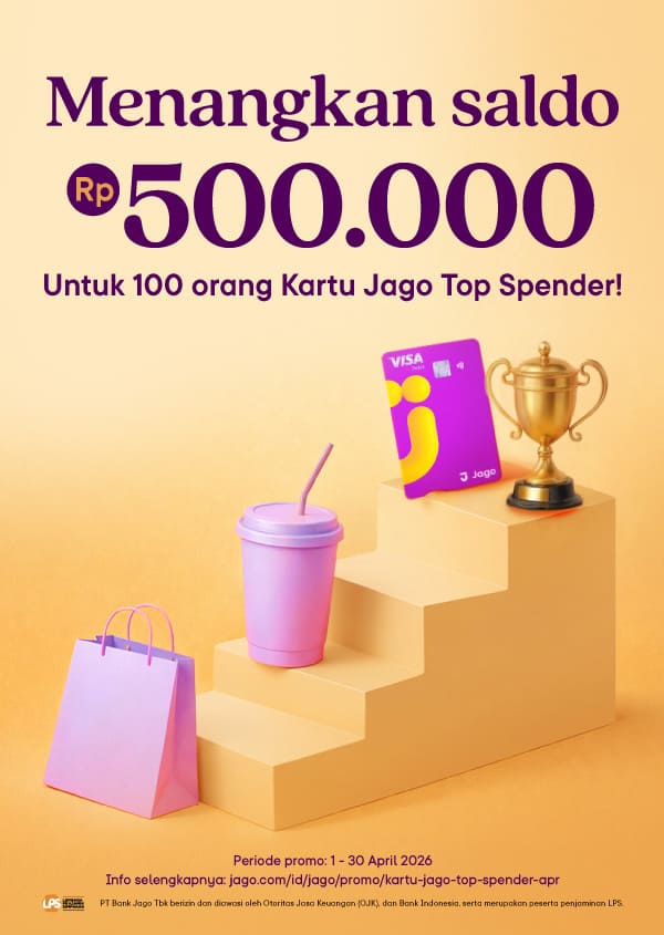 Menangkan saldo Rp500.000 Untuk 100 orang Kartu Jago Top Spender