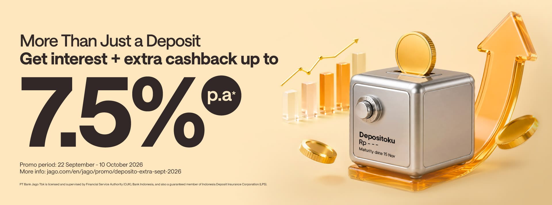 Get extra cashback bonus! Create a special 1-month or 3-month Deposito, enjoy total profit up to 7.50% p.a