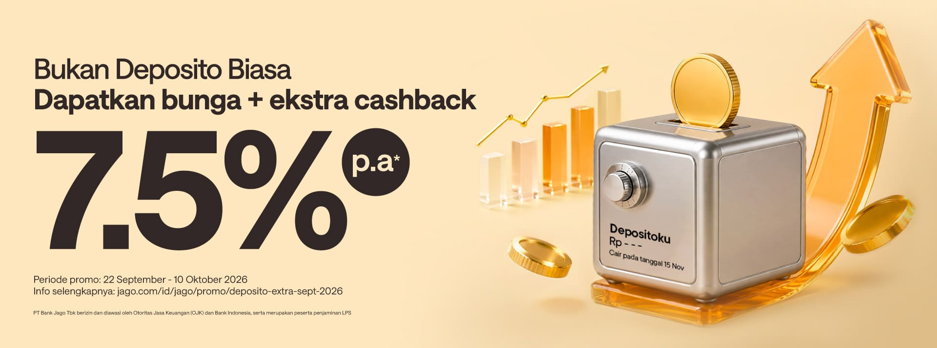 Dapatkan ekstra bonus cashback! Buat Deposito khusus tenor 1 atau 3 bulan, nikmati total keuntungan s.d 7,50% p.a