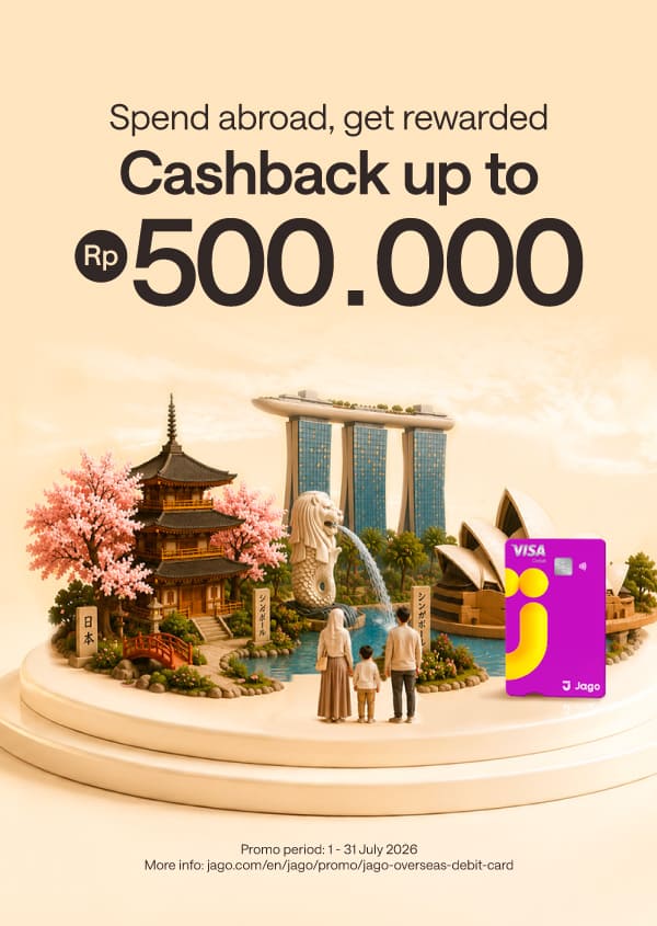 Make overseas transactions even cheaper! Bonus up to Rp500,000 with Jago Visa Debit Card