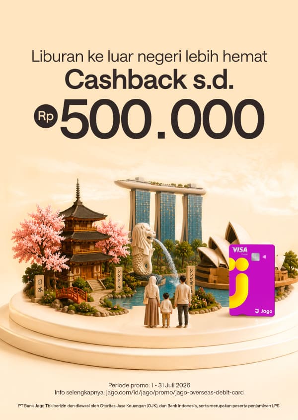 Transaksi di luar negeri jadi makin murah! Bonus s.d. 500 ribu dengan Kartu Jago