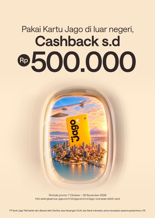 Transaksi di luar negeri jadi makin murah! Bonus s.d. 500 ribu dengan Kartu Jago