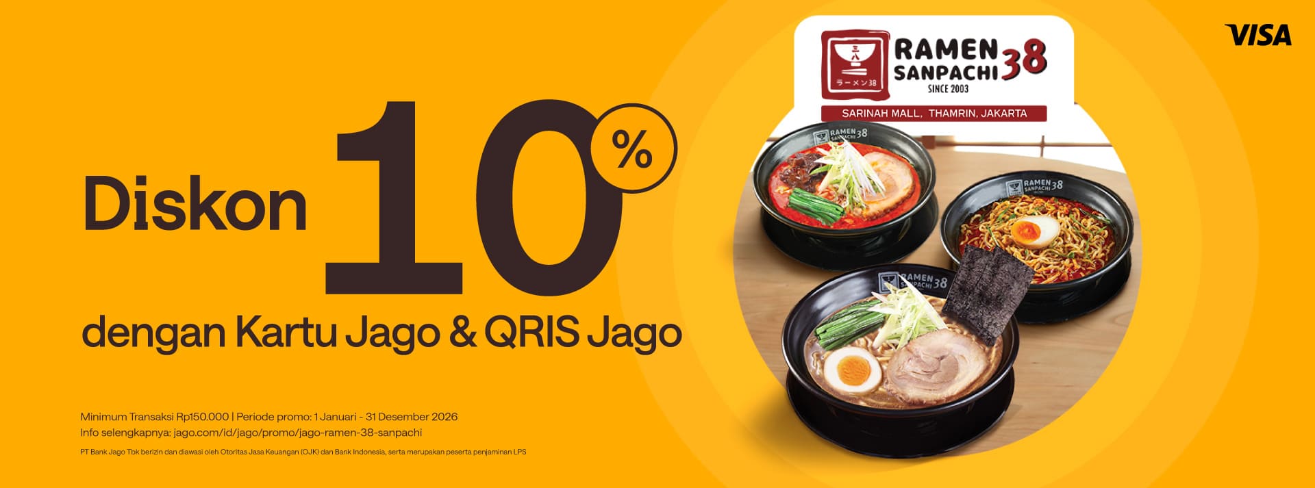 Dapatkan diskon 10% menggunakan Kartu Debit Jago Visa dan Jago QRIS sebagai pembayaran di outlet Ramen 38 Sanpachi Sarinah