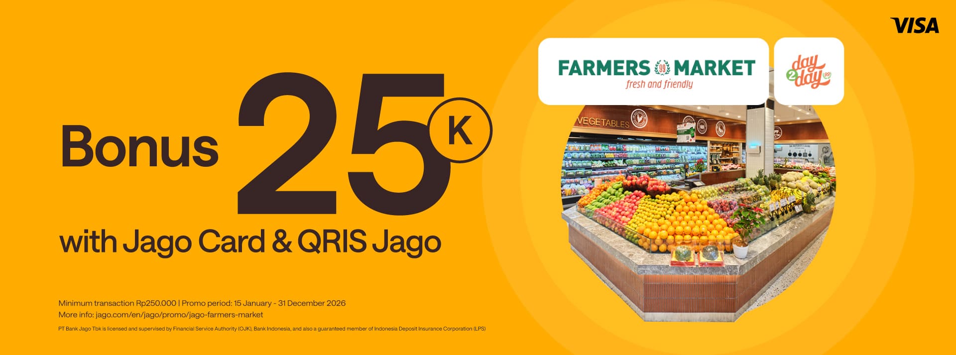 Get Rp 25.000 bonus for payments with Jago QRIS and Jago Visa Debit Card at Farmer’s Market and Day2Day.