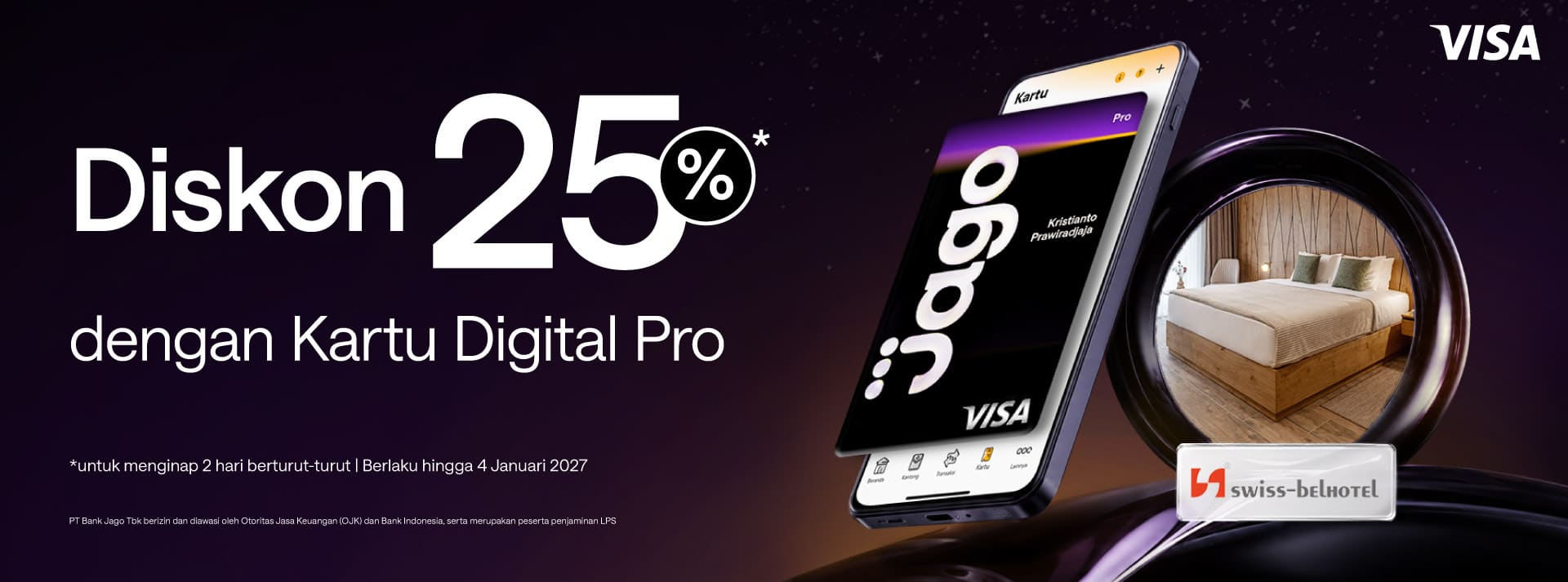 Pengguna berhak mendapatkan diskon 25% dengan ketentuan menginap tepat 2 (dua) malam berturut-turut dan menggunakan Kartu Digital Jago Pro