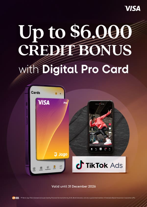 Bonus Tiktok Ads service credit rewards of up to $6.000 when using the Jago Digital Pro Card, with the following minimum spending requirements.