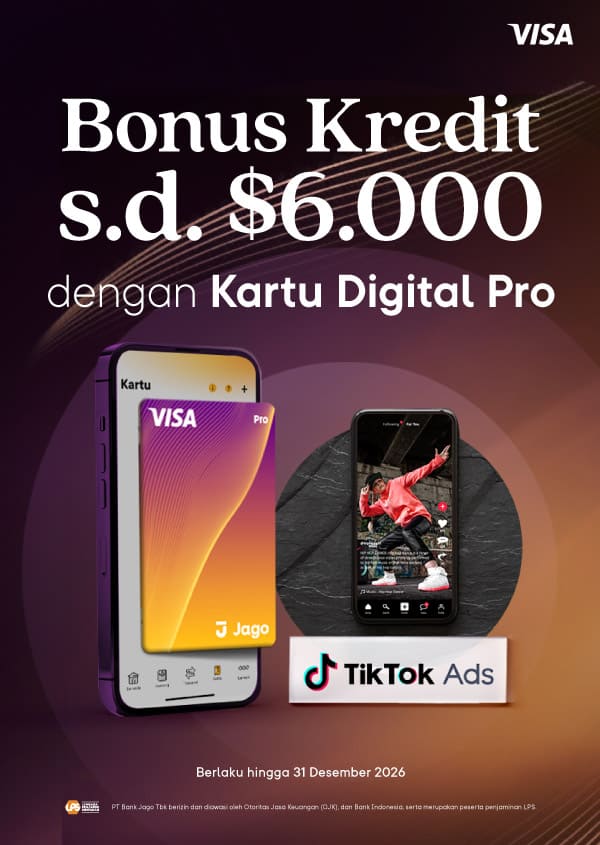 Bonus Reward kredit layanan Tiktok Ads berupa bonus kredit hingga $6.000 menggunakan Kartu Digital Jago Pro dengan minimum transaksi sebagai berikut.