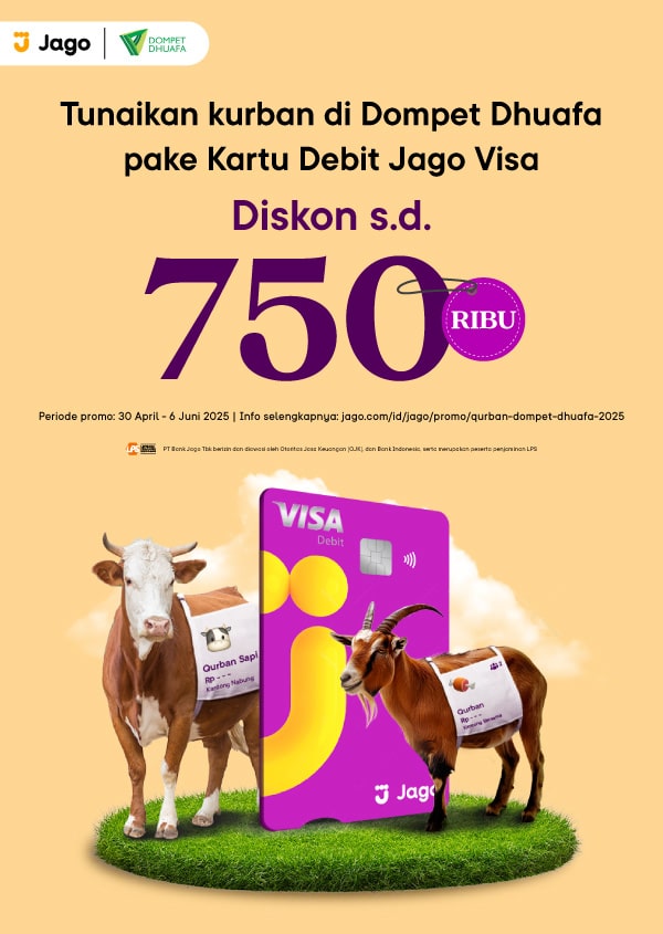 Tunaikan kurban di Dompet Dhuafa pake Kartu Debit Jago Visa diskon s.d. Rp750.000