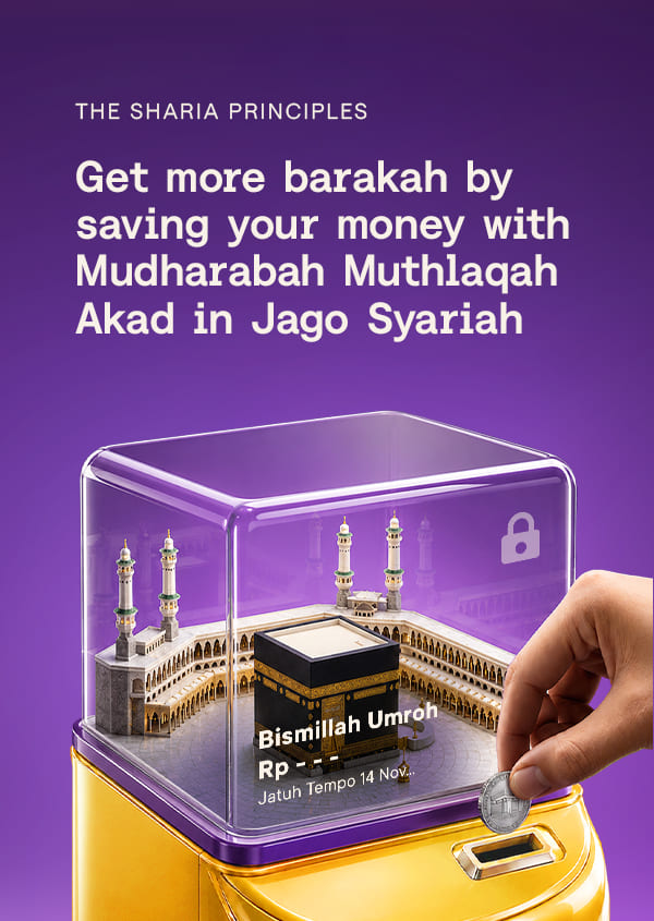 Get More Barakah by Saving Your Money with Mudharabah Muthlaqah Akad in Jago Syariah