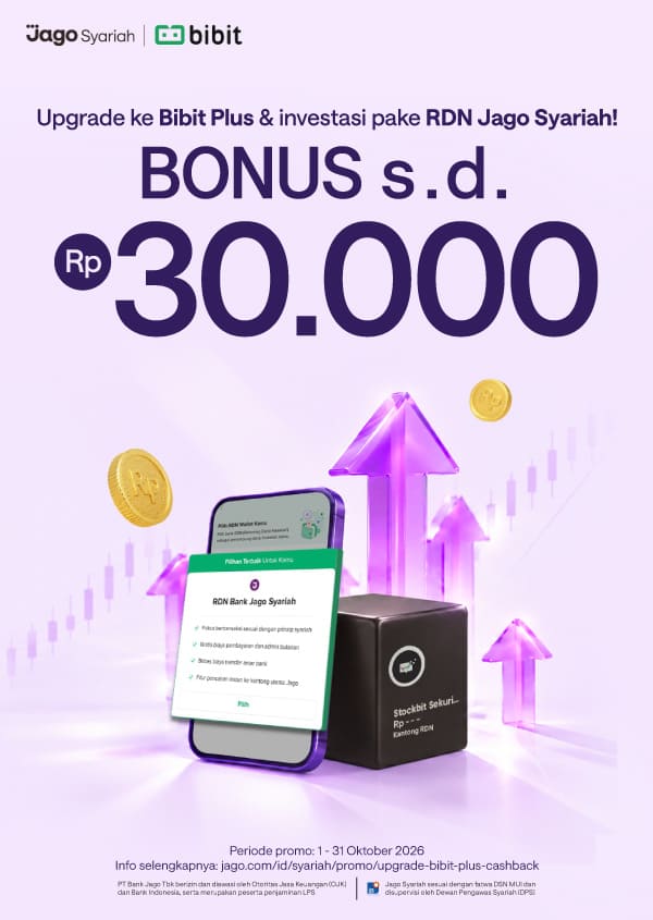 Upgrade ke Bibit Plus dan beli di Bibit pakai Jago dapat bonus Rp30.000*