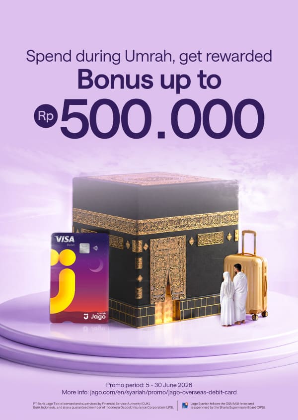 Make overseas transactions even cheaper! Bonus up to Rp500,000 with Jago Visa Debit Card