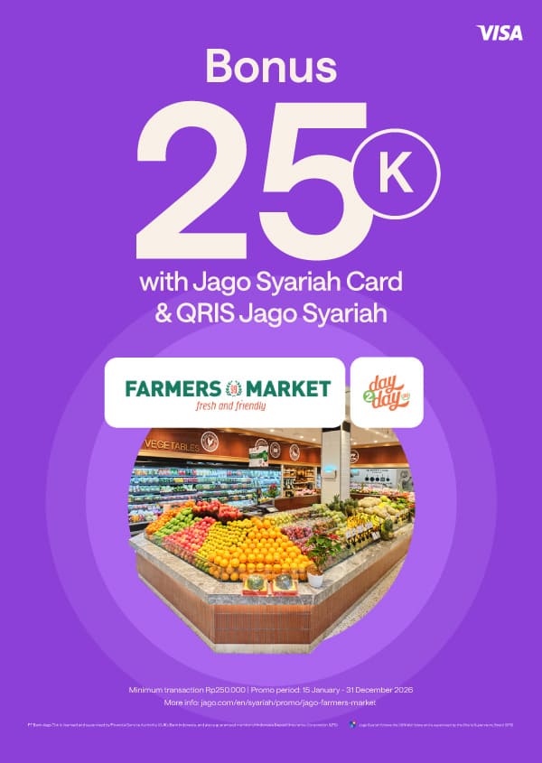 Get Rp 25.000 bonus for payments with  Jago QRIS and Jago Visa Debit Card at Farmer&rsquo;s Market and Day2Day.