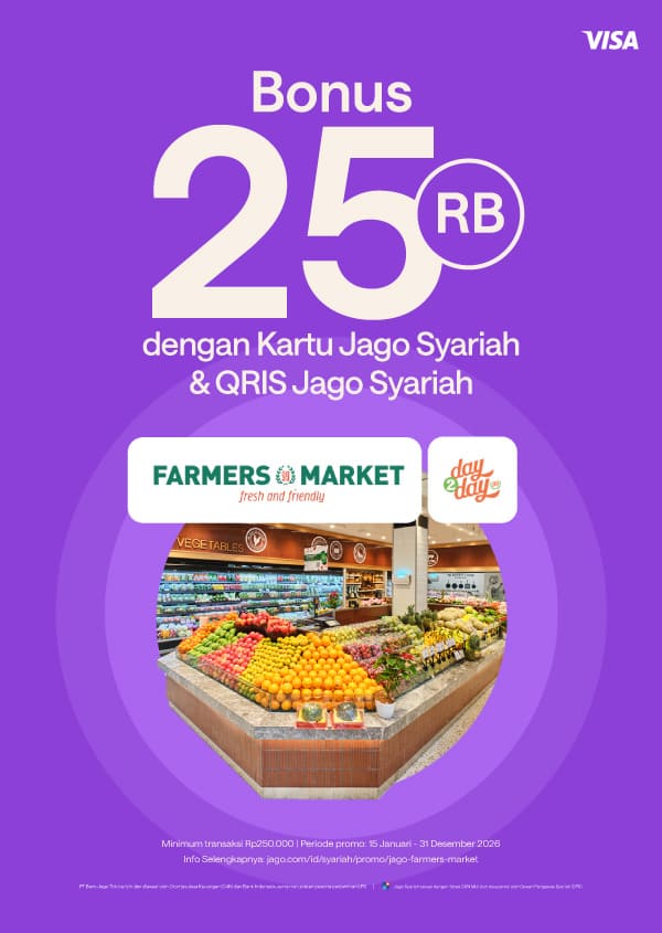 Dapatkan bonus Rp 25,000 menggunakan QRIS Jago dan Kartu Debit Visa Jago sebagai pembayaran di outlet Farmer’s Market dan Day2Day.