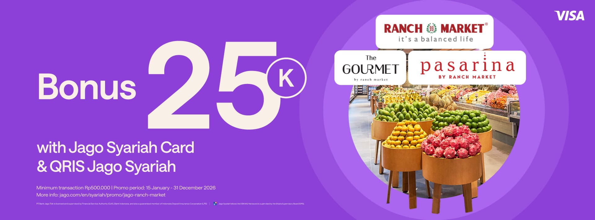 Get Rp 25.000 bonus for payments with  Jago QRIS and Jago Visa Debit Card at Ranch Market, Pasarina and The Gourmet.