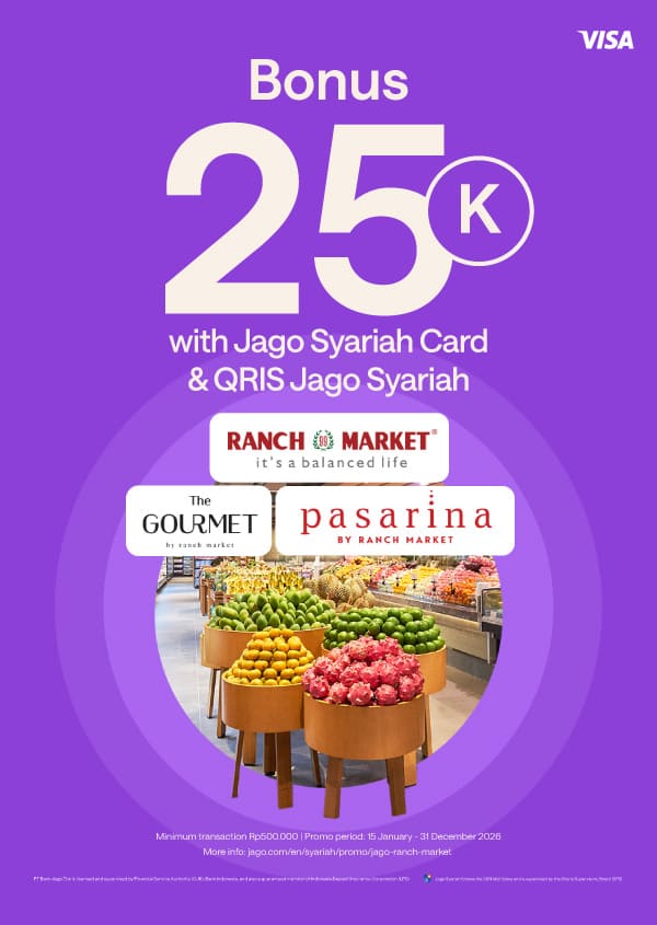 Get Rp 25.000 bonus for payments with  Jago QRIS and Jago Visa Debit Card at Ranch Market, Pasarina and The Gourmet.