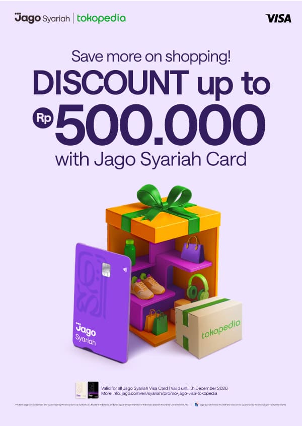 Save more on shopping! Up to Rp500.000 DISCOUNT with Jago Card