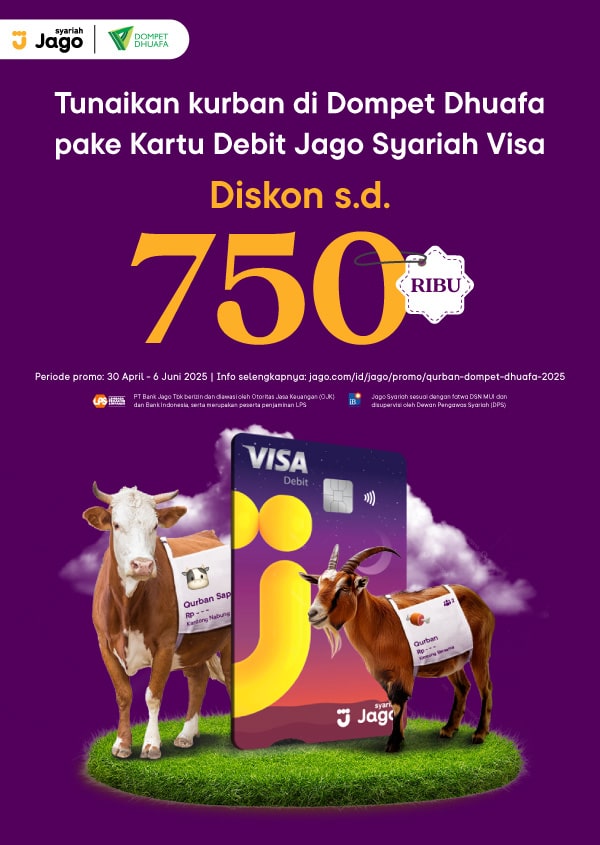 Tunaikan kurban di Dompet Dhuafa pake Kartu Debit Jago Visa diskon s.d. Rp750.000