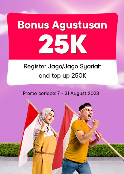 Bonus Agustusan 25K! Register Jago/Jago Syariah and top up 250K.